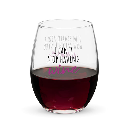 Can't stop having wine stemless wine glass