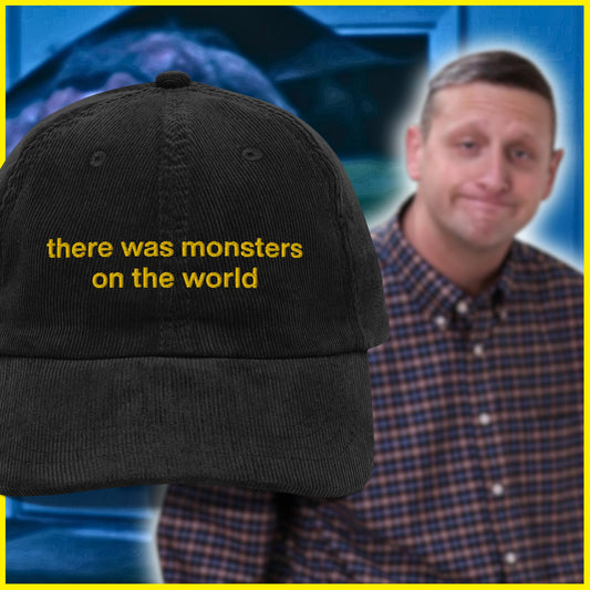 There Was Monsters On The World Vintage Corduroy Hat