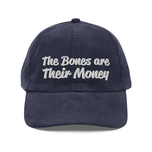 The Bones are Their Money Vintage Corduroy Hat